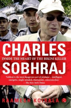 Charles Sobhraj: Inside The Heart of The Bikini Killer