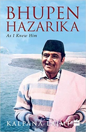 Bhupen Hazarika: As I Knew Him