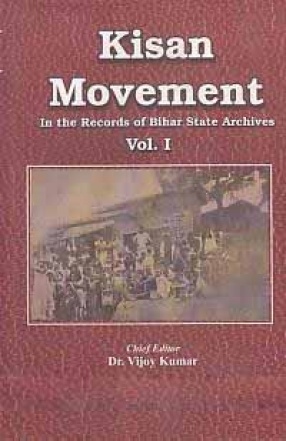 Kisan Movement: In the Records of Bihar State Archives (In 5 Volumes)