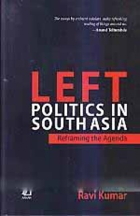 Left Politics in South Asia: Reframing the Agenda