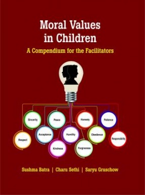 Moral Values in Children: A Compendium for the Facilitators