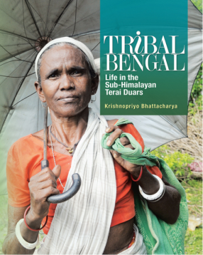 Tribal Bengal: Life in the Sub-Himalayan Terai Duars