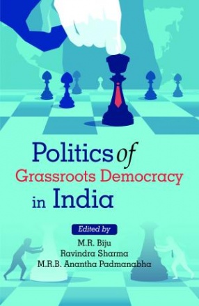  Politics of Grassroots Democracy in India