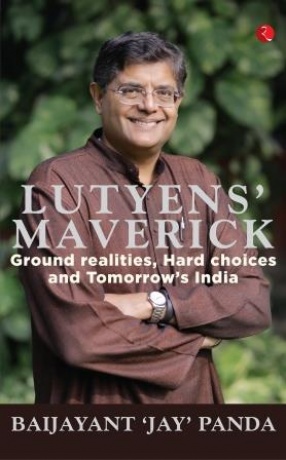 Lutyens’ Maverick: Ground Realities, Hard Choices and Tomorrow’s India