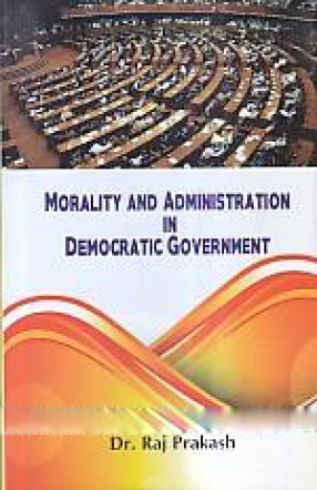 Morality and Administration in Democratic Government