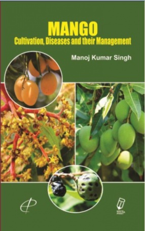 Mango: Cultivation Diseases and their Management