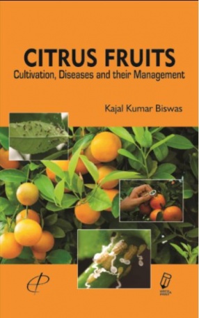 Citrus Fruits: Cultivation, Diseases and their Management