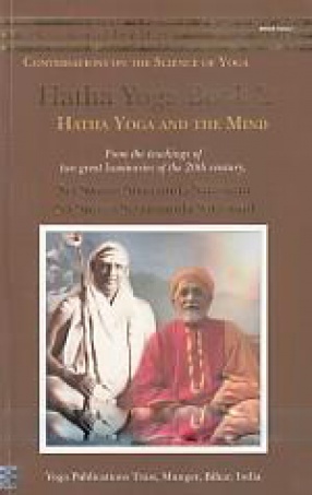 Hatha Yoga: Book 2, Hatha Yoga and The Mind: From The Teachings of Two Great Luminaries of the 20th Century