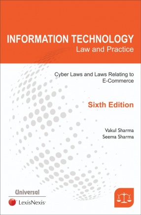 Information Technology Law and Practice: Cyber Laws and Laws Relating to E-Commerce