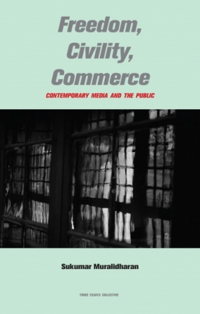 Freedom, Civility, Commerce: Contemporary Media and The Public