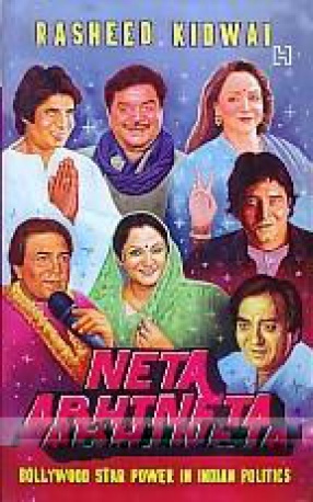 Neta Abhineta: Bollywood Star Power in Indian Politics