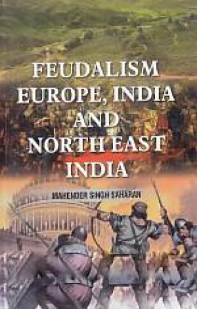 Feudalism: Europe, India and North East India