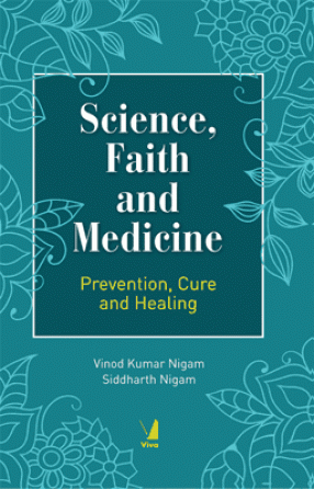 Science, Faith and Medicine: Prevention, Cure and Healing