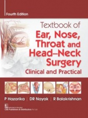 Textbook of Ear, Nose, Throat and Head-Neck Surgery Clinical and Practical