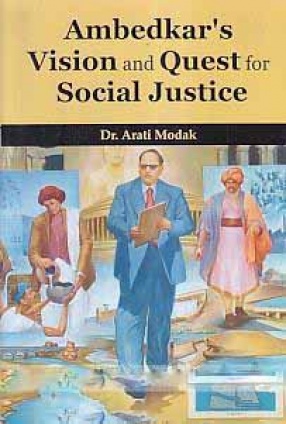 Ambedkar's Vision and Quest for Social Justice