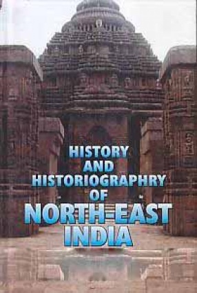 History and Historiography of North-East India