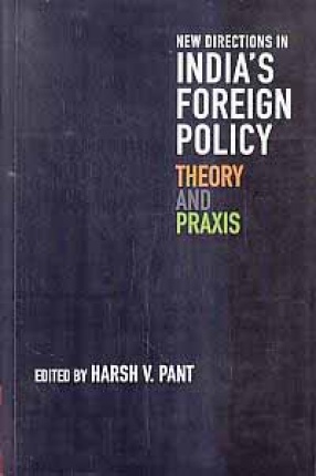 New Directions in India's Foreign Policy: Theory and Praxis