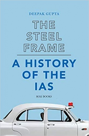 The Steel Frame: A History of The IAS