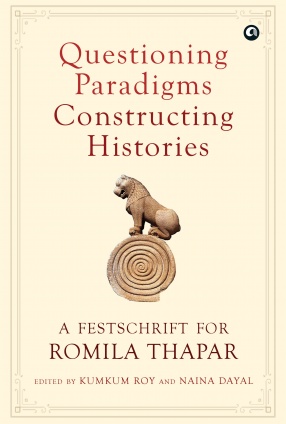 Questioning Paradigms Constructing Histories