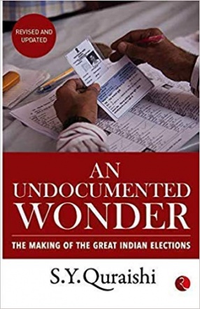 An Undocumented Wonder: The Making of The Great Indian Elections
