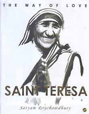 The Way of Love: A Tribute to Saint Teresa of Calcutta