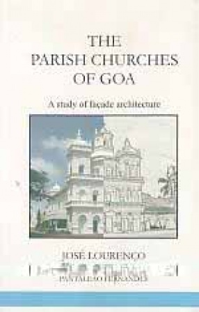 The Parish Churches of Goa: A Study of Facade Architecture