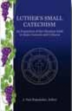 Luther's Small Catechism: An Exposition of the Christian Faith in Asian Contexts and Cultures