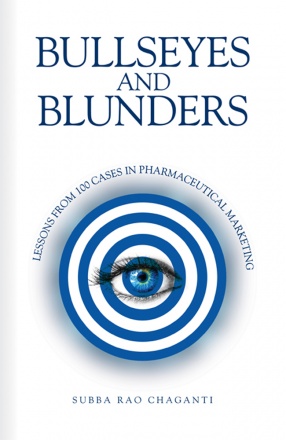 Bullseyes and Blunders: Lessons from 100 Cases in Pharmaceutical Marketing