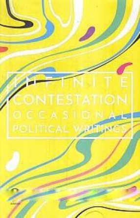 Infinite Contestation: Occasional Political Writings