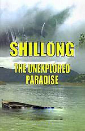 Shillong: The Unexplored Paradise