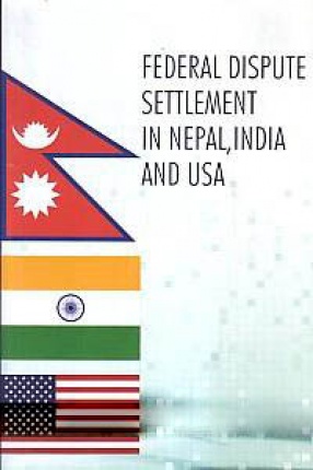 Federal Disputes Settlement in Nepal, India and USA