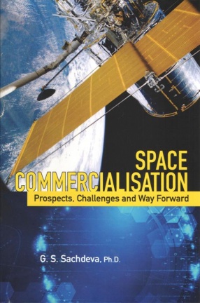 Space Commercialisation: Prospects, Challenges and Way Forward