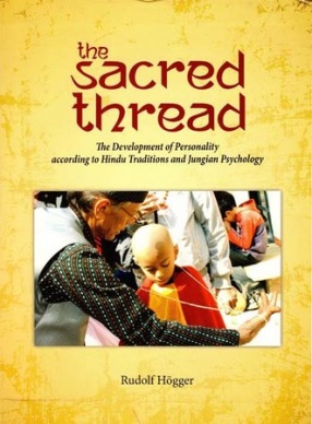 The Sacred Thread: The Development of Personality According to Hindu Traditions and Jungian Psychology