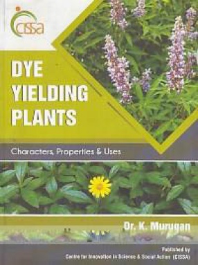 Dye Yielding Plants: Characters, Properties & Uses