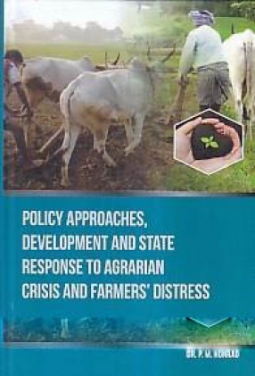 Policy Approaches, Development and State Response to Agrarian Crisis and Farmers' Distress