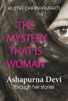 The Mystery That is Woman: Ashapurna Devi Through her Stories