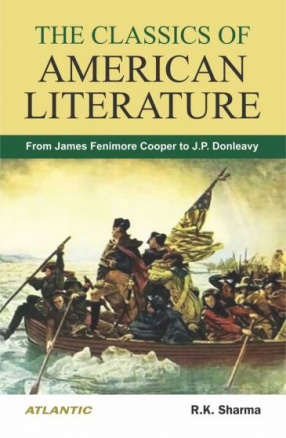 The Classics of American Literature: From James Fenimore Cooper to J.P. Donleavy