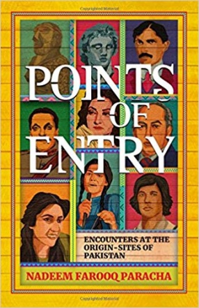 Points of Entry: Encounters at The Origin-Sites of Pakistan