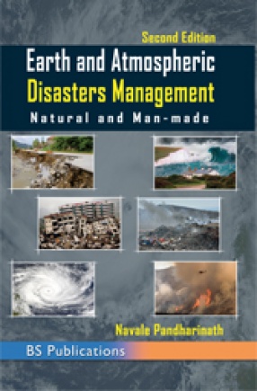 Earth and Atmospheric Disaster Management Natural and Man-Made