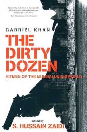 The Dirty Dozen: Hitmen of Mumbai Underworld