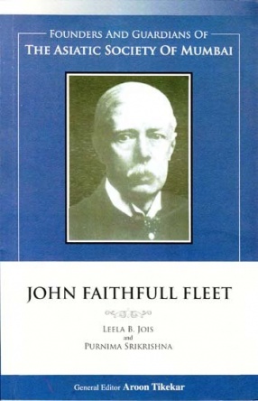 John Faithfull Fleet: Founders and Guardians of The Asiatic Society of Mumbai