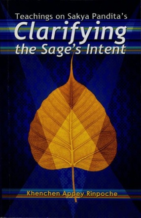 Clarifying: The Sage's Intent: Teachings on Sakya Pandita's
