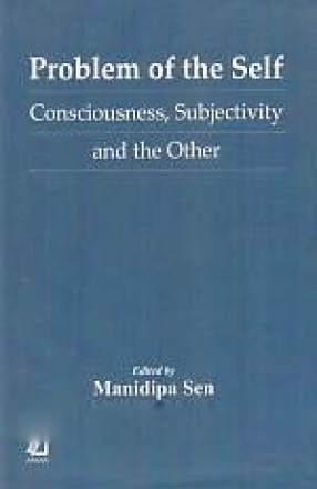 Problem of the Self: Consciousness, Subjectivity and the Other