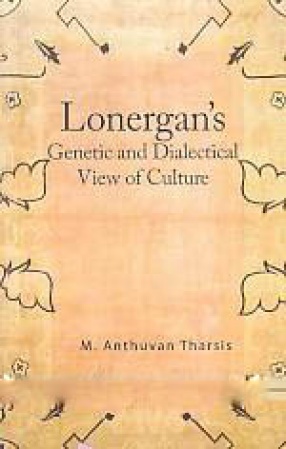 Lonergan's Genetic and Dialectical View of Culture