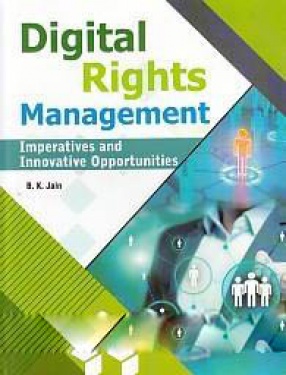 Digital Rights Management: Imperatives and Innovative Opportunities