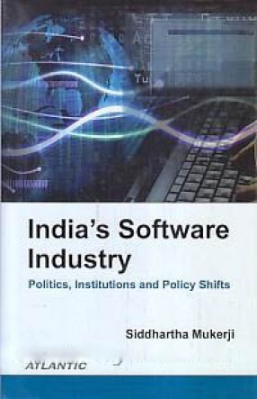India's Software Industry: Politics, Institutions and Policy Shifts