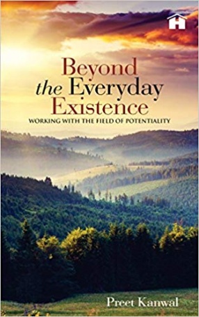 Beyond the Everyday Existence: Working with the Field of Potentiality