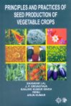 Principles and Practices of Seed Production of Vegetable Crops