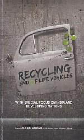 Recycling end of Life Vehicles: With Special Focus on India and Developing Nations