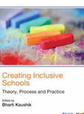 Creating Inclusive Schools: Theory, Process and Practice